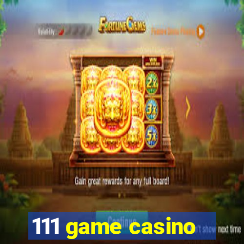 111 game casino